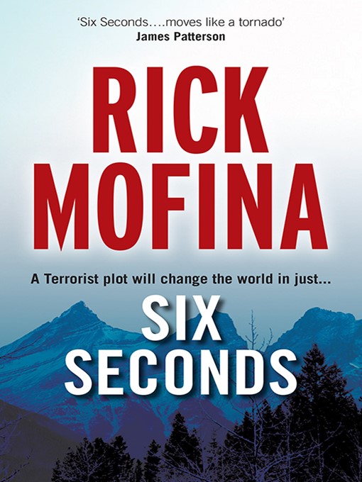 Title details for Six Seconds by RICK MOFINA - Available